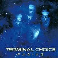 Terminal Choice : Fading
